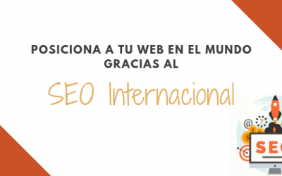 El SEO Internacional: Posiciona a tu web en el mundo